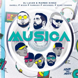 DJ Luian Y Mambo Kingz Ft. Darell, Wisin, Farruko, Arcangel, Myke Towers – Musica